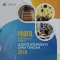 Image of PROFIL PERGURUAN TINGGI LLDIKTI WILAYAH VI JAWA TENGAH 2019
