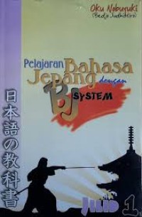 Pelajaran bahasa Jepang dengan BJ system jilid 1