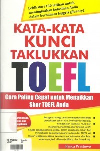 Kata-kata kunci taklukan toefl: cara paling cepat untuk menaikan skor toefl anda