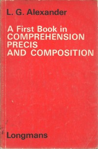 A First Book in Comprehension Precis And Composition