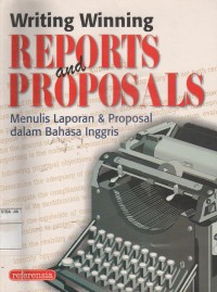 Writing Winning Reports and Proposals : Menulis Laporan dan Proposal Dalam Bahasa Inggris
