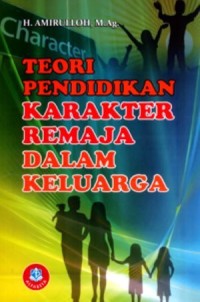 Teori Pendidikan Karakter Remaja dalam Keluarga