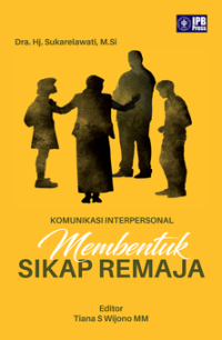 Komunikasi Interpersonal Membentuk Sikap Remaja