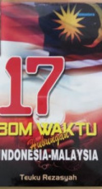 17 Bom Waktu Hubungan Indonesia-Malaysia