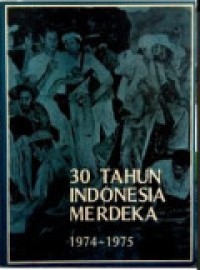 30 Tahun Indonesia Merdeka