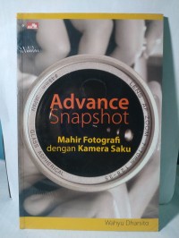 ADVANCE SNAPSHOT Mahir Fotografi dengan Kamera Saku