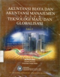 Akuntansi Biaya Dan Akuntansi Manajemen Untuk Teknologi Maju
