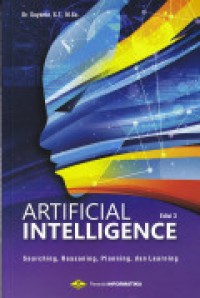 ARTIFICIAL INTELLIGENCE: Searching, Reasoning, Planning, dan Learning