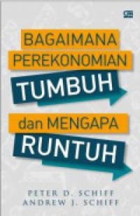 Bagaimana Perekonomian Tumbuh Dan Mengapa Runtuh