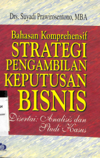 Bahasan Komprehensif Strategi Pengambilan Keputusan Bisnis