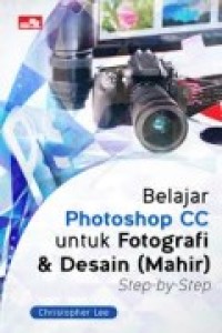 BELAJAR PHOTOSHOP untuk FOTOGRAFI & DESAIN (MAHIR) STEP-by-STEP