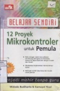 BELAJAR SENDIRI 12 PROYEK MIKROKONTROLER untuk PEMULA