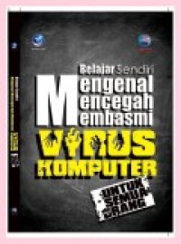 BELAJAR SENDIRI MENGENAL MENCEGAH MEMBASMI VIRUS KOMPUTER