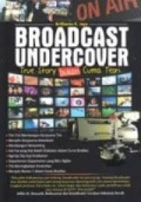 BROADCAST UNDERCOVER True Story Bukan Cuma Teori