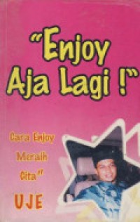 Cara Enjoy Meraih Cita Enjoy Aja lagi