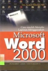 CARA MUDAH MENULIS LAPORAN MENGGUNAKAN MICROSOFT WORD 2000