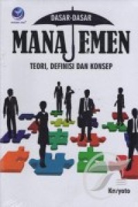 Dasar-dasar manajemen: teori, definisi dan konsep