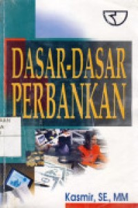 Dasar-Dasar Perbankan Edisi Revisi