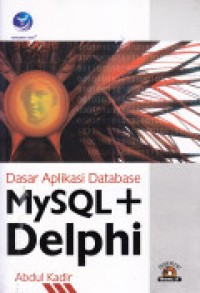 DASAR APLIKASI DATABASE MySQL + Delphi