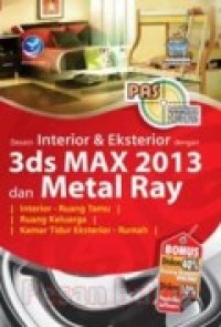 DESAIN INTERIOR & EKSTERIOR dengan 3DS MAX 2013 dan METAL RAY