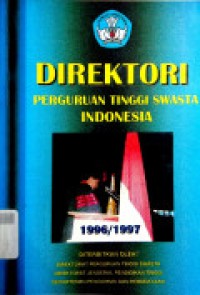 Direktori Perguruan Tinggi Swasta Indonesia 1996/1997