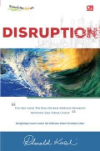 Disruption : Tak Ada Bisa Diubah Sebelum Dihadapi Motivasi Saja Tidak Cukup