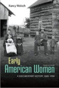 Early American Women: A Documentary History, 1600-1900 3rd Ed