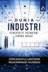 EBOOK : Dunia Industri ; Persfektif Psikologi Tenaga Kerja
