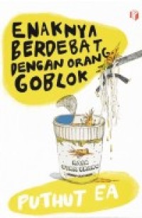 ENAKNYA BERDEBAT DENGAN ORANG GOBLOK