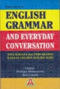 ENGLISH GRAMMAR AND EVERYDAY CONVERSATION