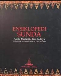 Ensiklopedi Sunda: Alam,Manusia dan Budaya