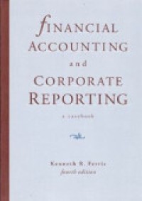 Financial Accounting and Corporate Reporting: a Casebook 4th Ed