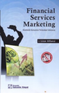 Financial Services Marketing : Membidik Konsumen Perbankan Indonesia
