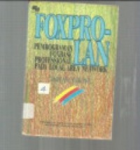Foxpro-Lan: Pemrograman Foxbase Professional Pada Local Area Network Cet. 3