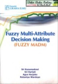 FUZZY MULTI-ATTRIBUTE DECISION MAKING (FUZZY MADM)