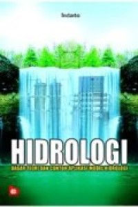 HIDROLOGI DASAR TEORI dan CONTOH APLIKASI MODEL HIDROLOGI