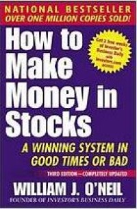 How To Make Money In Stocks : A Winning System In Good Times Or Bad 3rd Ed