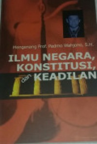 Ilmu Negara, Konstitusi, dan Keadilan