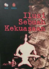 Ilusi Sebuah Kekuasaan.