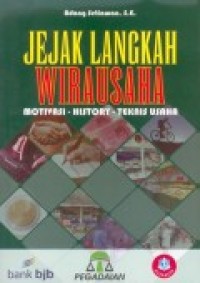 JEJAK LANGKAH WIRAUSAHA MOTIVASI HISTORY TEKNIS USAHA