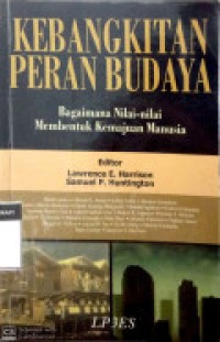 Kebangkitan Peran Budaya : Bagaimana Nilai - Nilai Membentuk Kemajuan Manusia