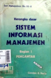 Kerangka Dasar Sistem Informasi Manajemen Bagian 1 : Pengantar