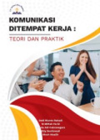 Komunikasi Ditempat Kerja: Teori Dan Praktik