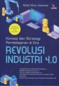 KONSEP DAN STRATEGI PEMBELAJARAN DI ERA REVOLUSI INDUSTRI 4.0