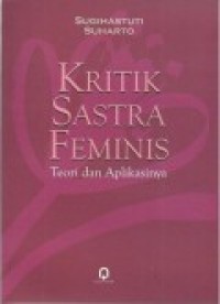 KRITIK SASTRA FEMINIS (Teori dan aplikasinya)