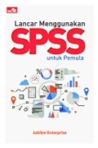 LANCAR MENGGUNAKAN SPSS UNTUK PEMULA