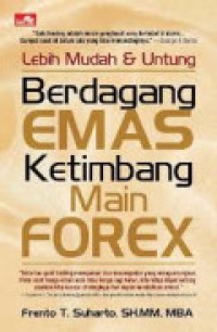 Lebih Mudah Dan Untung Berdagang Emas Ketimbang Main Forex