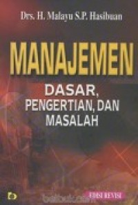 MANAJEMEN (DASAR,PENGERTIAN, DAN MASALAH)