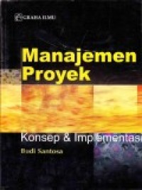 MANAJEMEN PROYEK KONSEP DAN IMPLEMENTASI