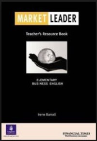 Market Leader: Teacher's Resource Book Elementary Business English